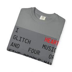 Glitch T-Shirt — "I Heart Glitch Music and Four or Five People Max"